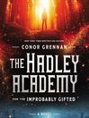 Imagen de portada para The Hadley Academy for the Improbably Gifted